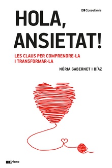 Hola, ansietat! Les claus per comprendre-la i transformar-la