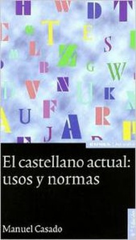 El castellano actual, usos y normas