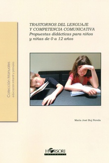 TRASTORNOS DEL LENGUAJE Y COMPETENCIA COMUNICATIVA Propuestas didácticas para niños y niñas de 0 a 12 años
