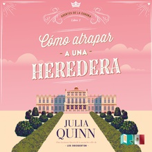 Cómo atrapar a una heredera (Agentes de la Corona 1)
