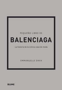 Pequeño libro de Balenciaga La historia de la icónica casa de moda