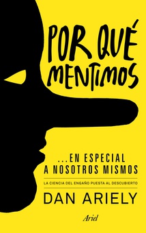 Por qué mentimos... en especial a nosotros mismos