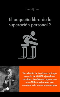 EL PEQUEÑO LIBRO DE LA SUPERACIÓN PERSONAL 2 Èchale más gasolina a tu cerebro y consigue todo que propongas