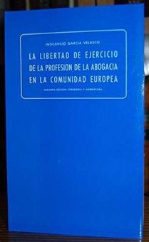 Libertad ejercicio profesión abogada comunidad europea segunda edición corregida y aumentada