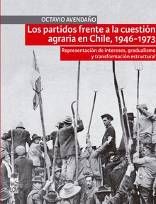 Los partidos frente a la cuestión agraria en Chile, 1946-1973