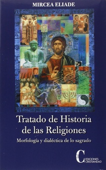 TRATADO DE HISTORIA DE LAS RELIGIONES Morfología y dialéctica de lo sagrado