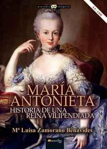 Maria Antonieta Historia de una reina vilipendiada