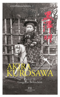 CONVERSACIONES CON AKIRA KUROSAWA «No lo comprendo, no lo comprendo»