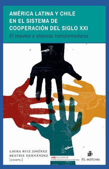 América Latina y Chile en el sistema de cooperación del siglo XXI