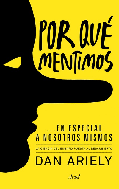 Por qué mentimos... en especial a nosotros mismos