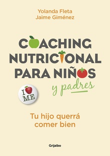COACHING NUTRICIONAL PARA NIñOS Y PADRES Tu hijo querrá comer bien