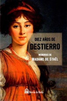 Diez años de destierro Memorias de Madame de Staël