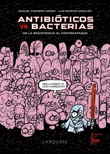 Antibióticos vs. bacterias De la Resistencia al contraataque