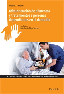 Administración de alimentos y tratamientos a personas dependientes en domicilio