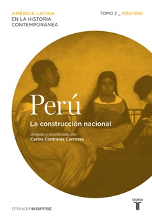 Perú. La construcción nacional. Tomo 2 (1830-1880)