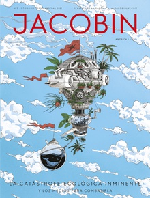 La catástrofe ecológica inminente. Jacobin América Latina #3 Jacobin