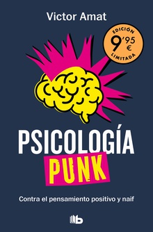 Psicología punk (Campaña Día del Libro edición limitada) Contra el pensamiento positivo y naif