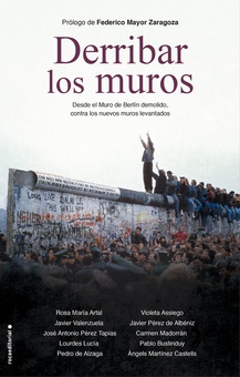 DERRIBAR LOS MUROSD Desde el Muro de Berlín demolido, contra nuevos muros levantados