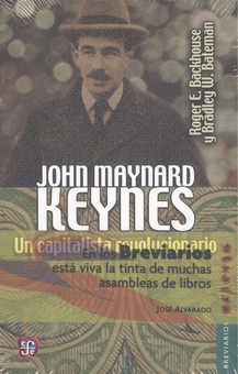 JOHN MAYNARD KEYNES. UN CAPITALISTA REVOLUCIONARIO Un capitalista revolucionario