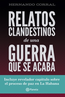 Relatos clandestinos  de una guerra que se acaba