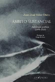 ÁMBITO SUSTANCIAL Antología poética (1998-2018)