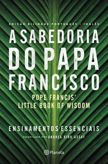A Sabedoria do Papa Francisco - Ed bilingue