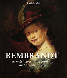 Rembrandt - Uno de los grandes profetas de la civilización»