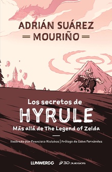 Los secretos de Hyrule Más allá de "The Legend of Zelda"