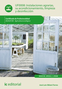Instalaciones agrarias, su acondicionamiento, limpieza y desinfección. AGAU0108 - Agricultura ecológica