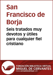 Seis tratados muy devotos y útiles para cualquier fiel cristiano