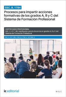 SSC_B_1784. Procesos para impartir acciones formativas de los grados A, B y C del Sistema de Formación Profesional. SSC_C_017_5B