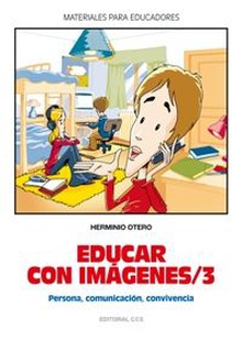 Educar con imágenes 3: persona, comunicación, convivencia