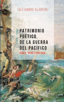 Patrimonio poético de la Guerra del Pacífico: Chile, Perú y Bolivia