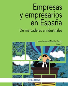 EMPRESAS Y EMPRESARIOS EN ESPAÑA De mercaderes a industriales