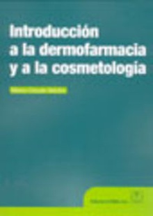 INTRODUCCIÓN A LA DERMOFARMACIA/A LA COSMETOLOGÍA