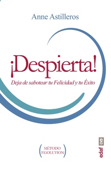 ¡Despierta! Deja de sabotear tu felicidad y tu éxito