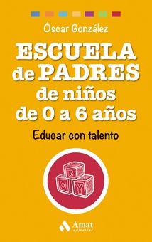 Escuela de Padres de niños de 0 a 6 años. Ebook.