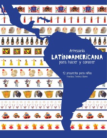 Artesanía Latinoamericana para hacer y conocer