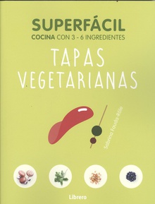 TAPAS VEGETARIANAS Cocina con 3-6 ingredientes