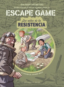 Escape Game. Los niños de la Resistencia. La evasión del aviador inglés LA EVASION DEL AVIADOR INGLES