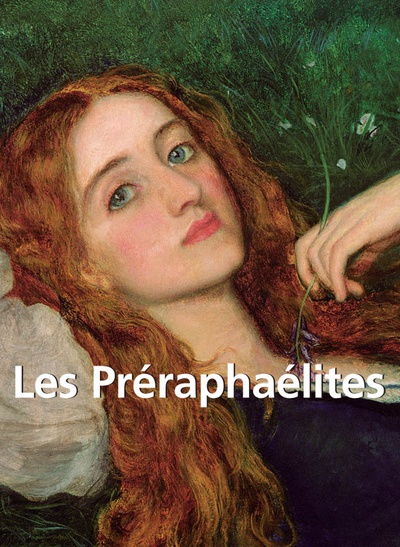 Les Préraphaélites 120 illustrations
