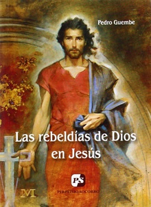 Las rebeldias de dios en jesus