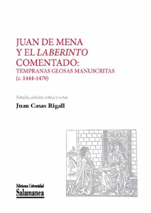 Juan de Mena y el ´Laberintoª comentado: tempranas glosas manuscritas (c. 1444-1479)