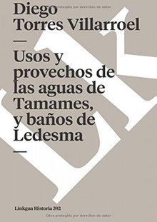 Usos y provechos de las aguas de Tamames, y baños de Ledesma