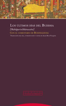Los últimos días del Buddha Con el comentario de Buddaghosa