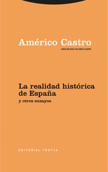 Obra Reunida Américo Castro Vol. 4 La realidad histórica de España y otros ensayos