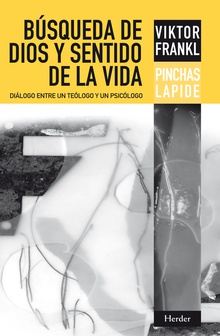 Búsqueda de Dios y sentido de la vida Diálogo entre un teólogo y un psicólogo