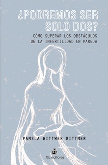 ¿Podremos ser solo dos? Cómo superar los obstáculos de la infertilidad en pareja