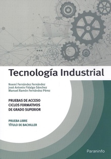 Tecnología Industrial. Pruebas de acceso a ciclos formativos de grado superior