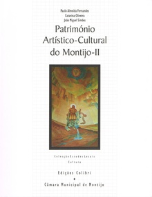 PATRIMÓNIO ARTÍSTICO-CULTURAL DO MONTIJO - II